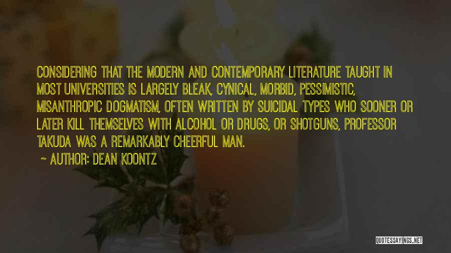 Drugs Kill Quotes By Dean Koontz