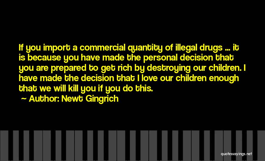 Drugs Kill Quotes By Newt Gingrich