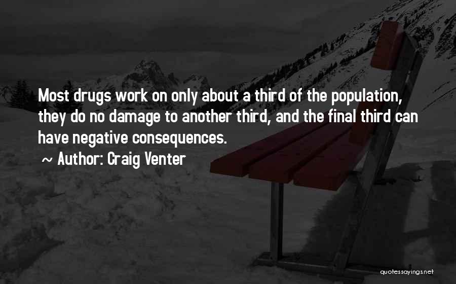 Drugs Negative Quotes By Craig Venter