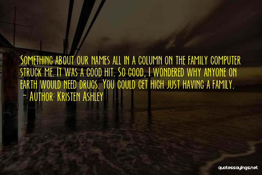 Drugs Over Family Quotes By Kristen Ashley