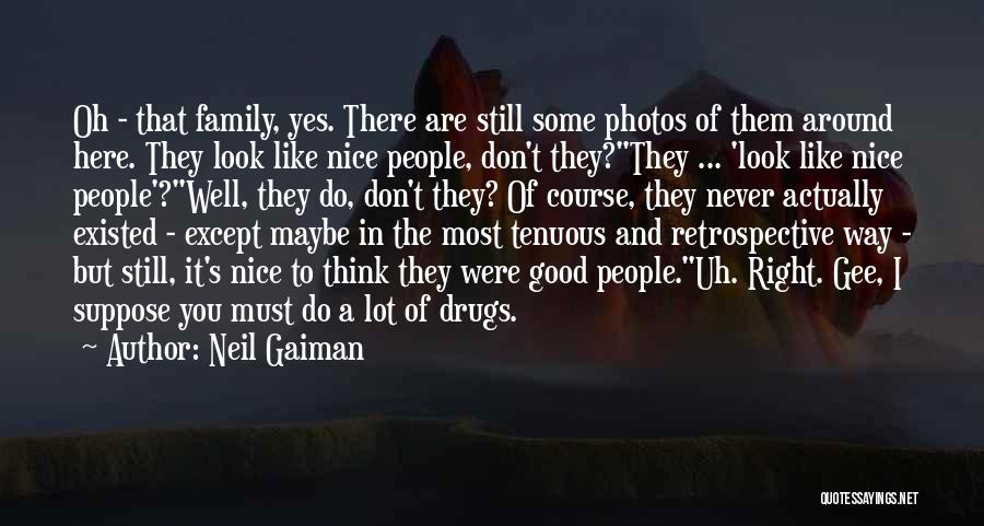 Drugs Over Family Quotes By Neil Gaiman
