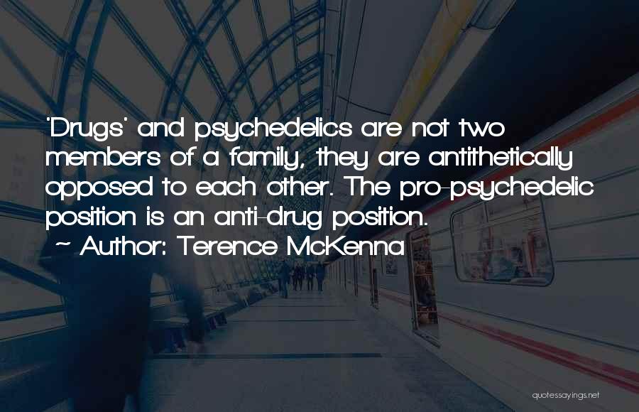 Drugs Over Family Quotes By Terence McKenna
