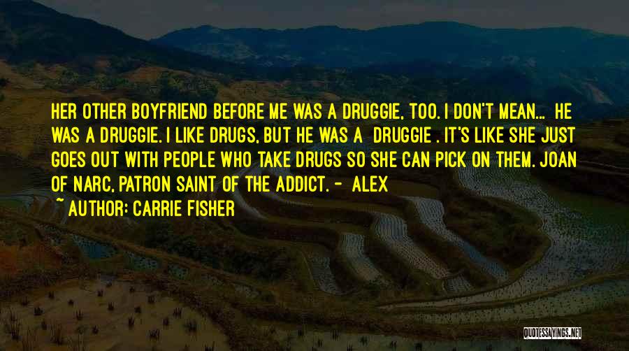 Drugs Over Relationship Quotes By Carrie Fisher