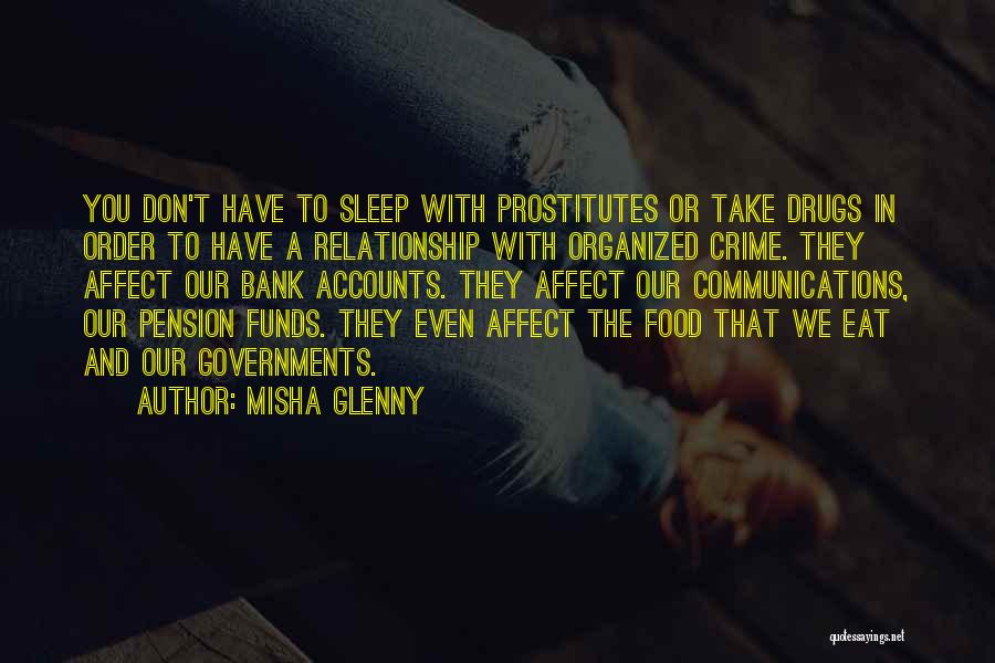 Drugs Over Relationship Quotes By Misha Glenny