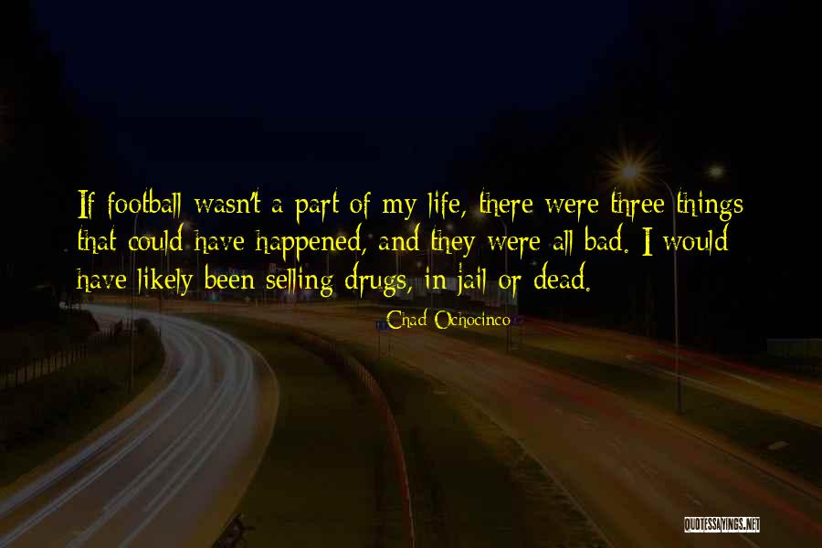 Drugs R Bad Quotes By Chad Ochocinco