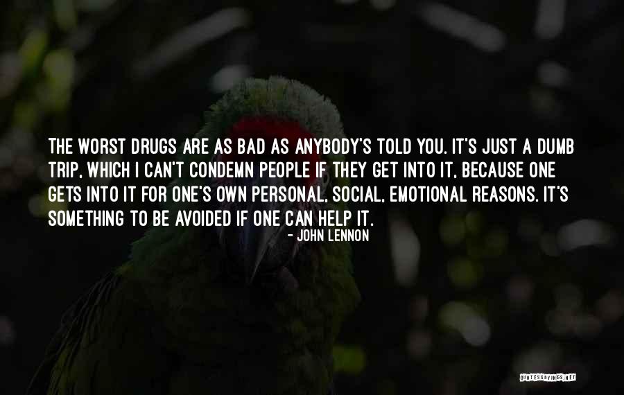 Drugs R Bad Quotes By John Lennon