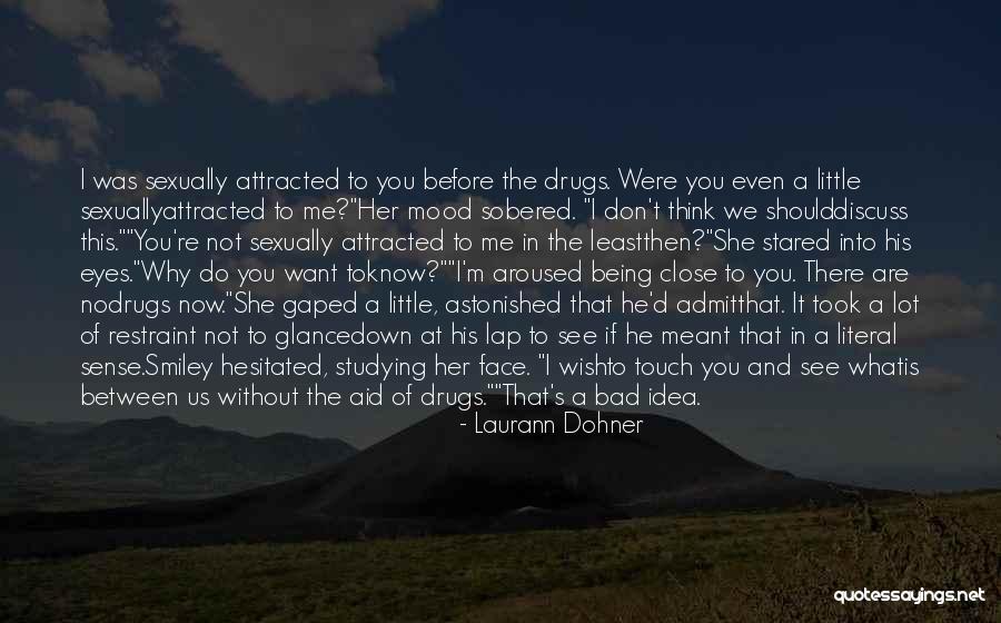 Drugs R Bad Quotes By Laurann Dohner