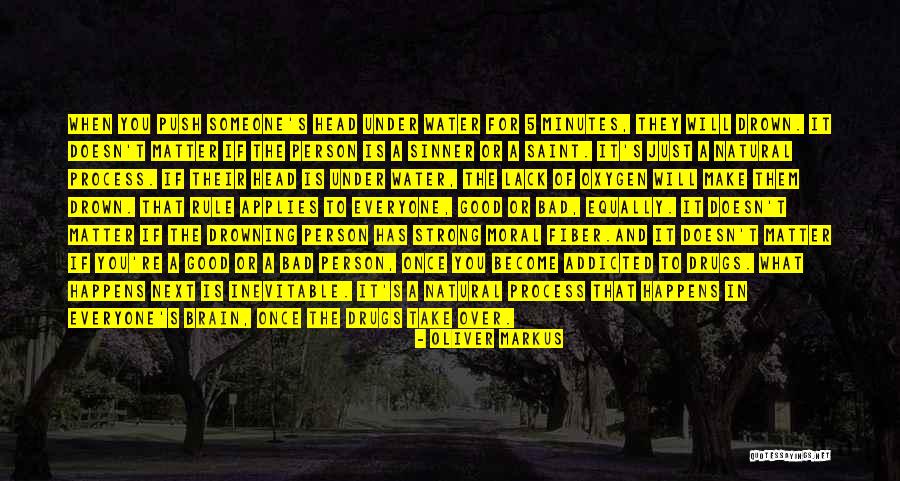 Drugs R Bad Quotes By Oliver Markus