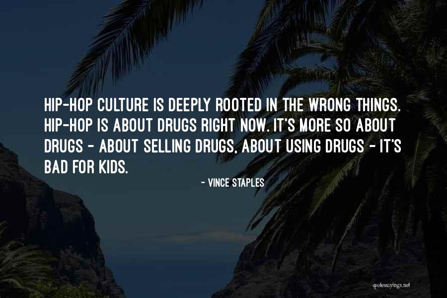 Drugs R Bad Quotes By Vince Staples