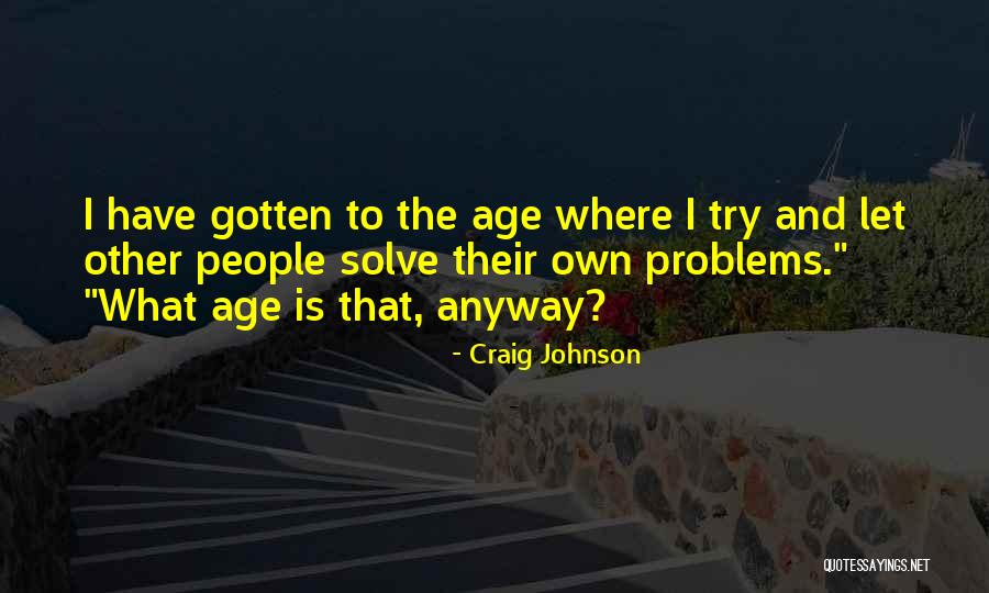 Drugs Ruin Everything Quotes By Craig Johnson Drugs Ruin Everything Quotes By Craig Johnson