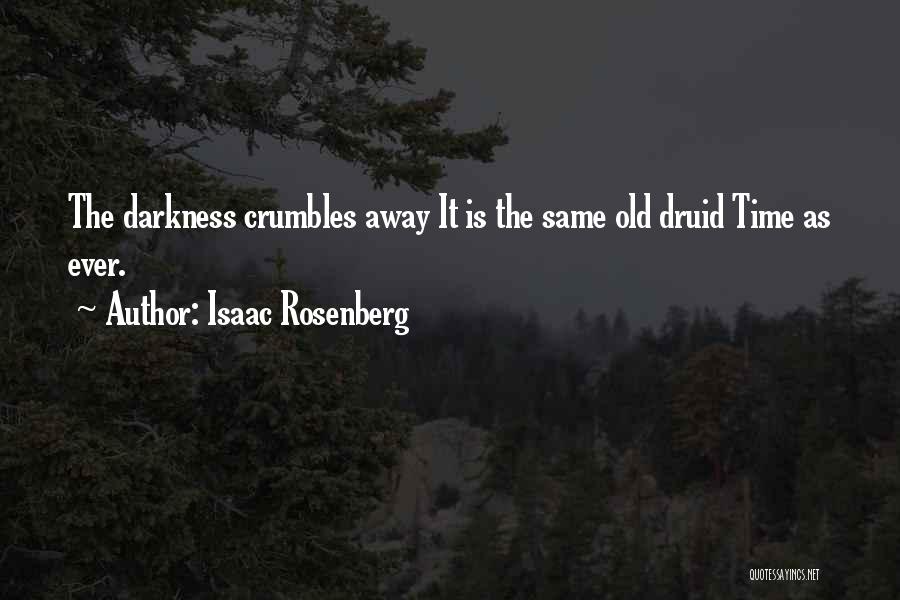 Druid Quotes By Isaac Rosenberg