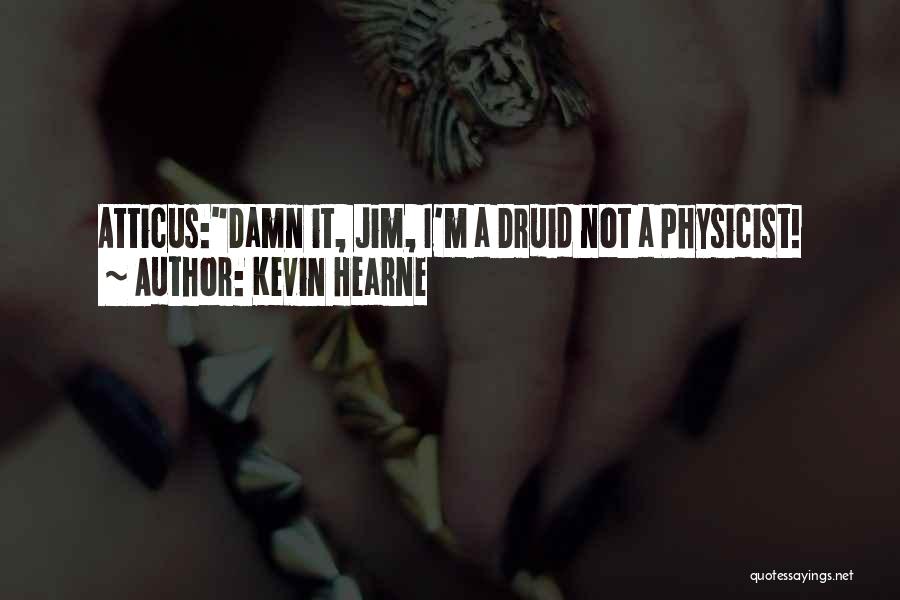 Druid Quotes By Kevin Hearne