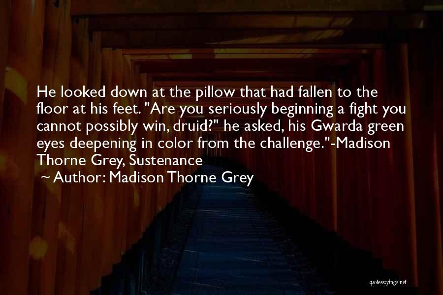 Druid Quotes By Madison Thorne Grey