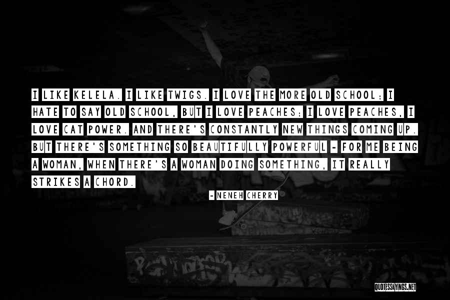 Druidicos Quotes By Neneh Cherry Druidicos Quotes By Neneh Cherry