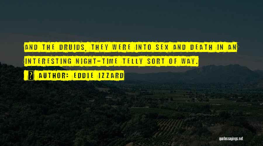 Druids Quotes By Eddie Izzard
