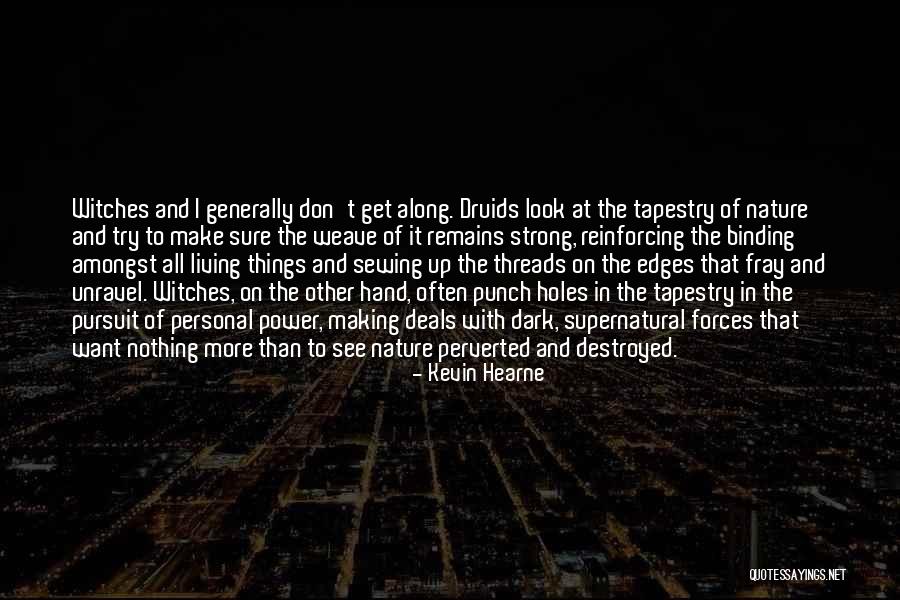 Druids Quotes By Kevin Hearne Druids Quotes By Kevin Hearne