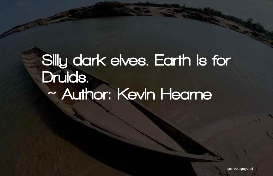 Druids Quotes By Kevin Hearne
