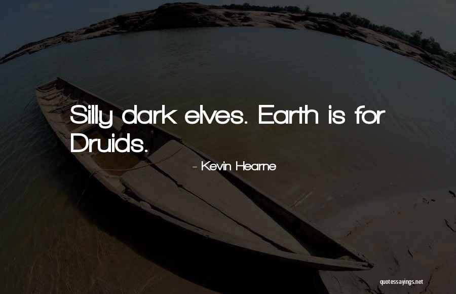 Druids Quotes By Kevin Hearne