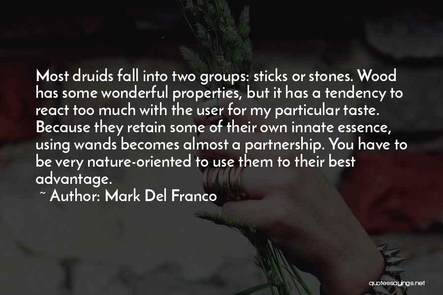 Druids Quotes By Mark Del Franco