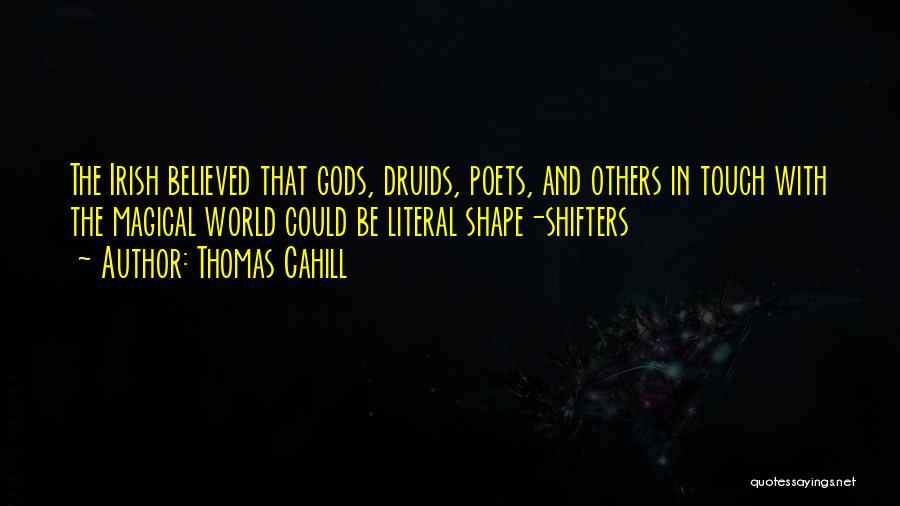 Druids Quotes By Thomas Cahill