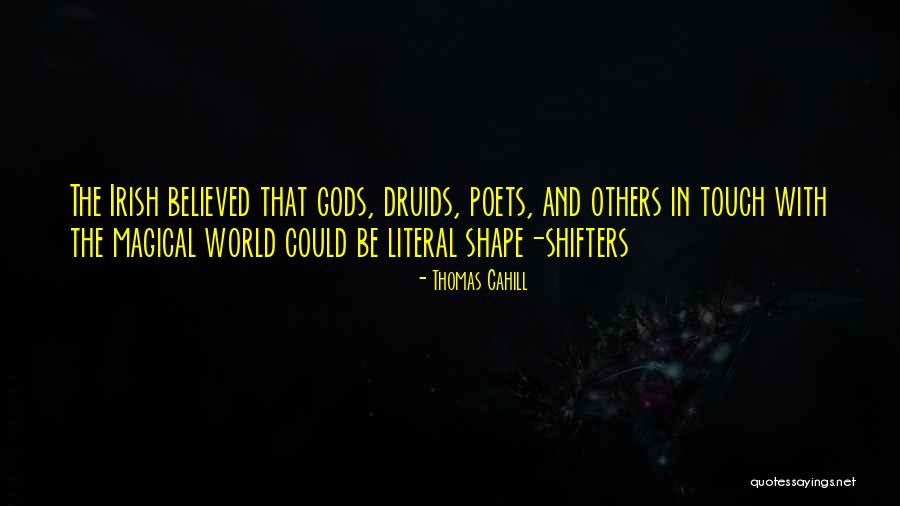 Druids Quotes By Thomas Cahill