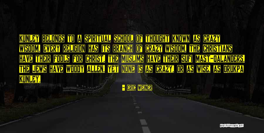 Drukpa Kunley Quotes By Eric Weiner Drukpa Kunley Quotes By Eric Weiner