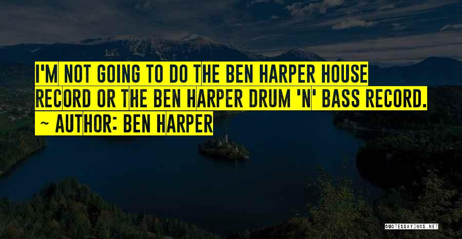 Drum Bass Quotes By Ben Harper