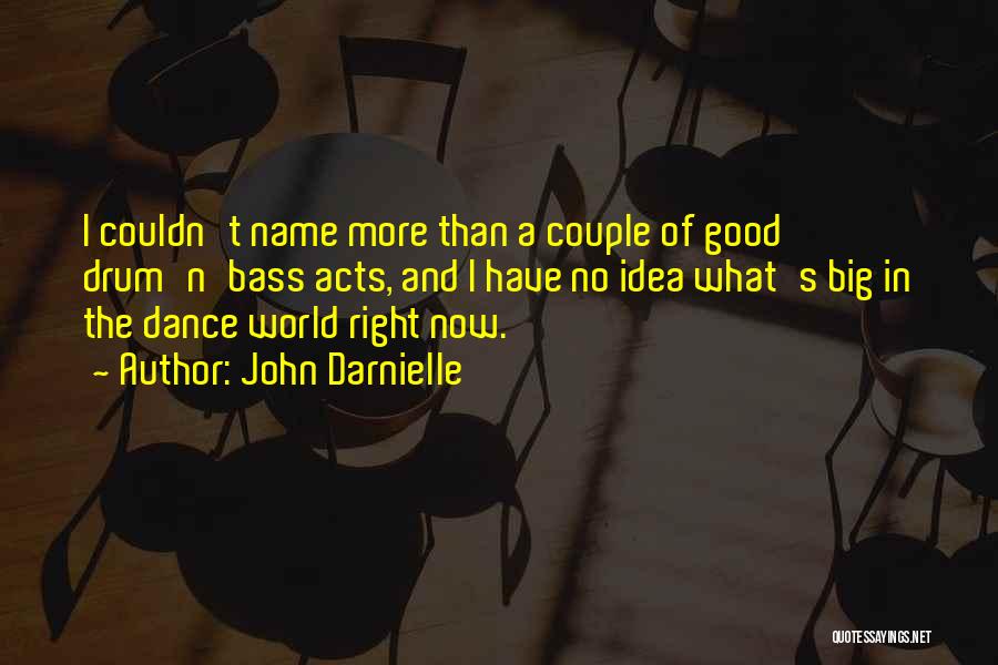 Drum Bass Quotes By John Darnielle