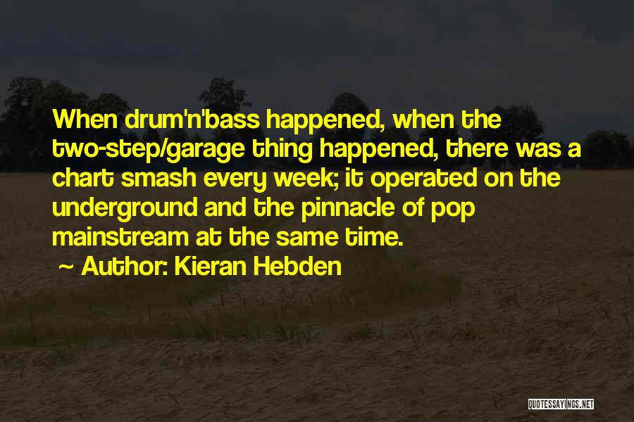 Drum Bass Quotes By Kieran Hebden