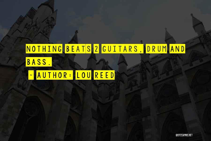 Drum Bass Quotes By Lou Reed