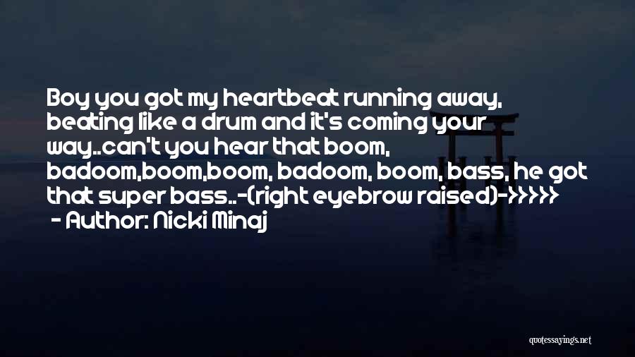 Drum Bass Quotes By Nicki Minaj