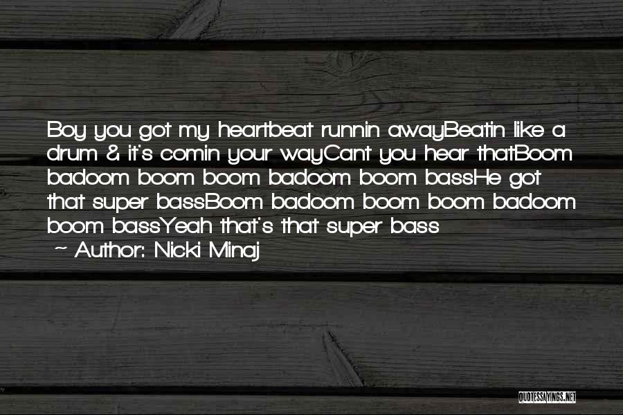 Drum Bass Quotes By Nicki Minaj