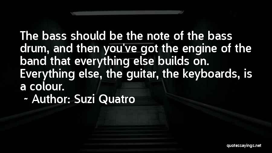 Drum Bass Quotes By Suzi Quatro