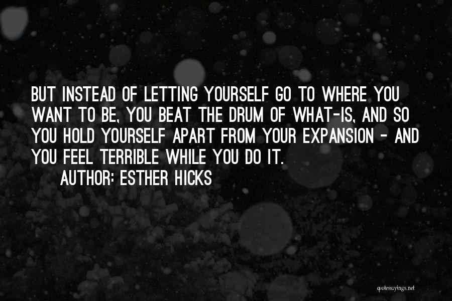 Drum Beat Quotes By Esther Hicks