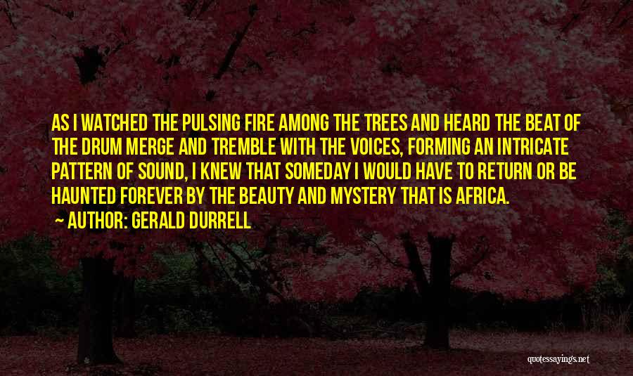 Drum Beat Quotes By Gerald Durrell