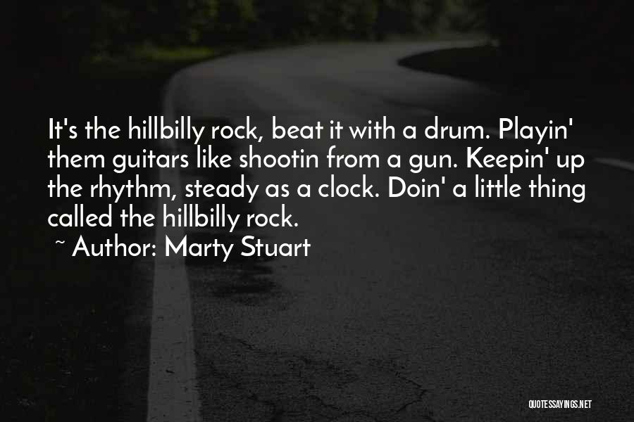 Drum Beat Quotes By Marty Stuart