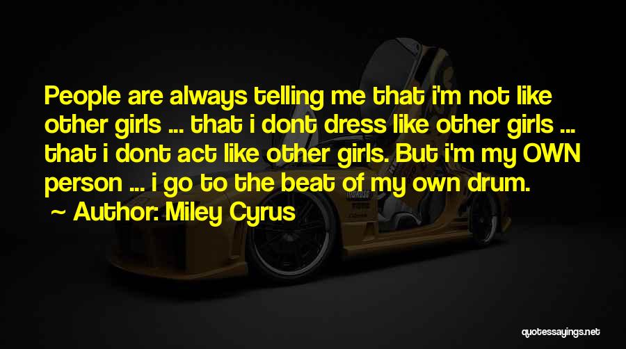 Drum Beat Quotes By Miley Cyrus