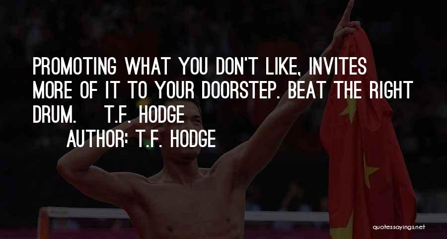 Drum Beat Quotes By T.F. Hodge