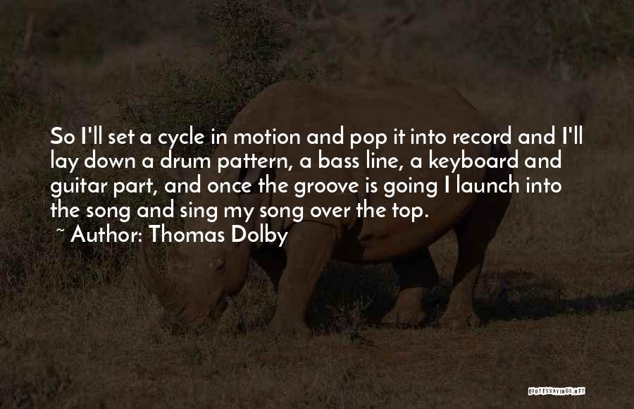 Drum Groove Quotes By Thomas Dolby