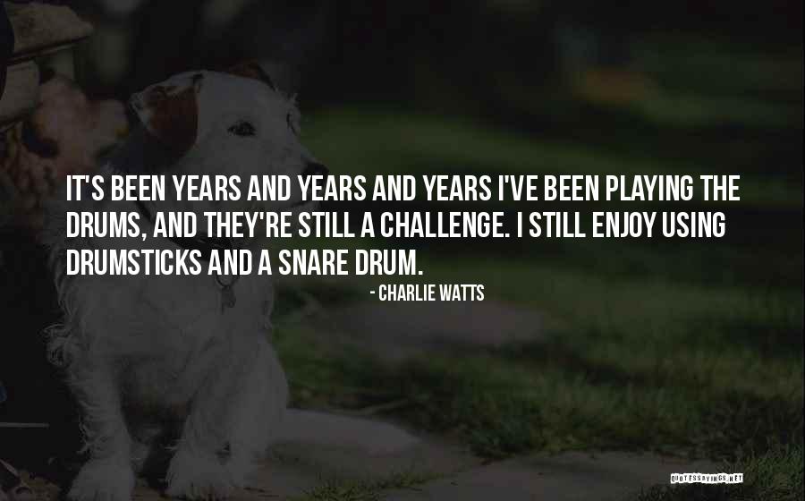 Drum Playing Quotes By Charlie Watts Drum Playing Quotes By Charlie Watts