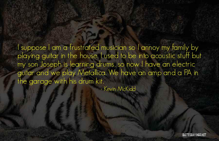Drum Playing Quotes By Kevin McKidd Drum Playing Quotes By Kevin McKidd