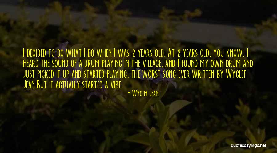 Drum Playing Quotes By Wyclef Jean Drum Playing Quotes By Wyclef Jean