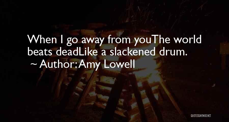 Drum Quotes By Amy Lowell