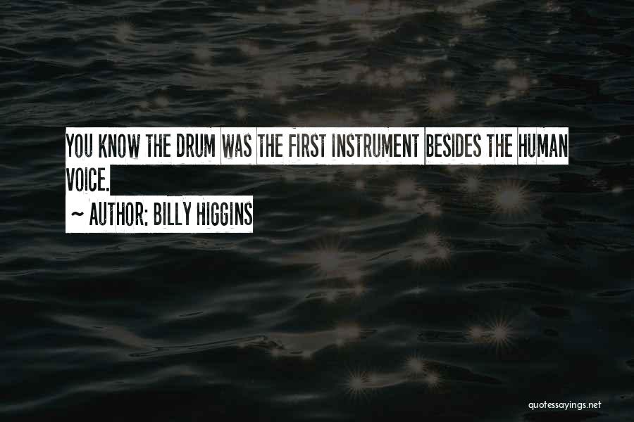 Drum Quotes By Billy Higgins