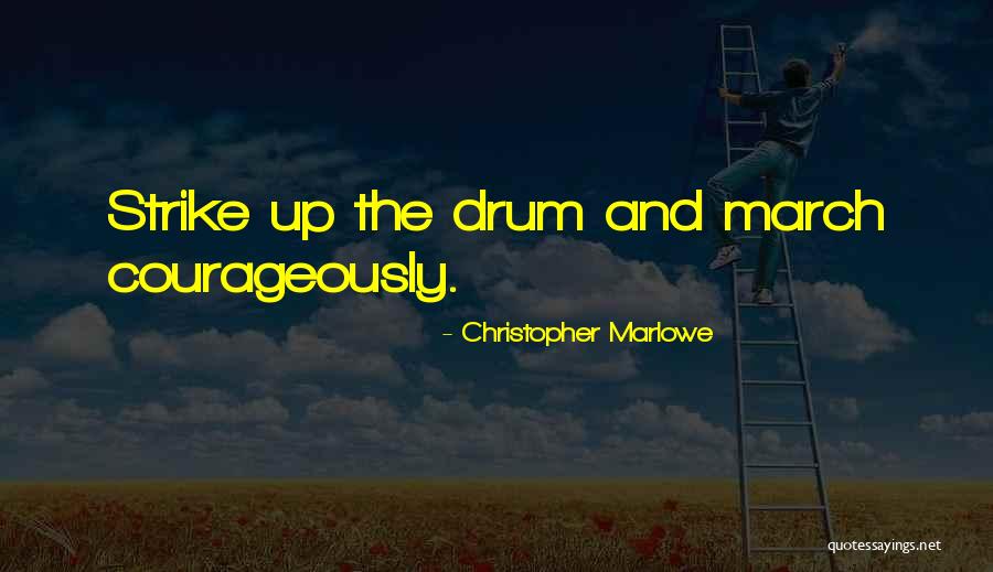 Drum Quotes By Christopher Marlowe