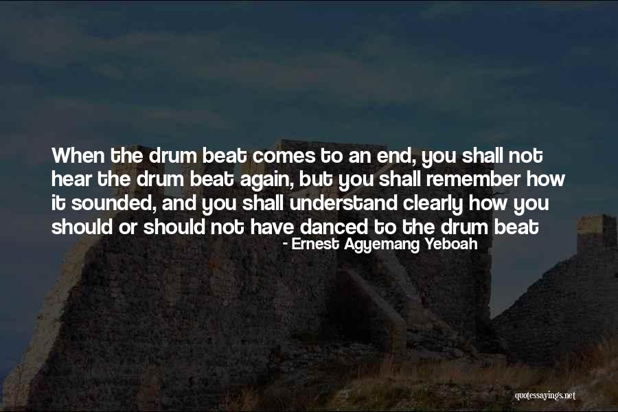 Drum Quotes By Ernest Agyemang Yeboah