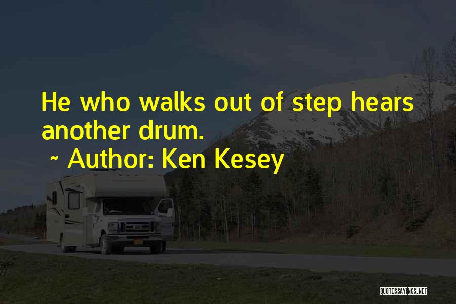 Drum Quotes By Ken Kesey