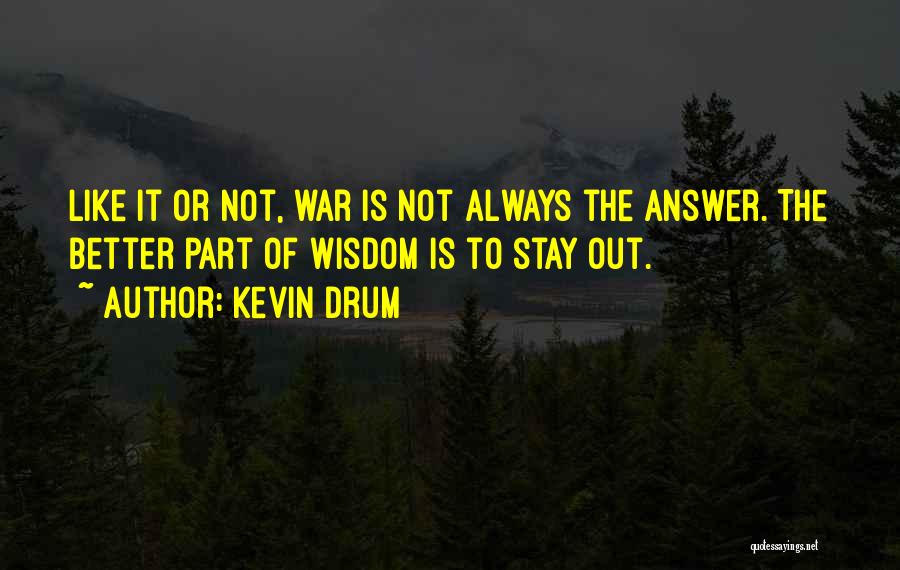 Drum Quotes By Kevin Drum