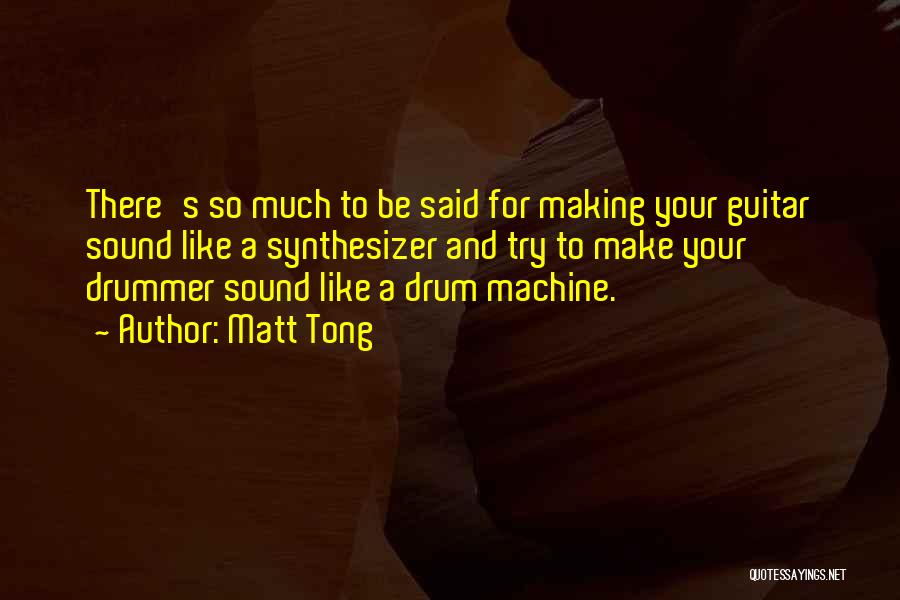 Drum Quotes By Matt Tong