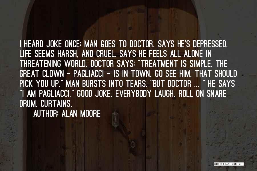 Drum Roll Please Quotes By Alan Moore